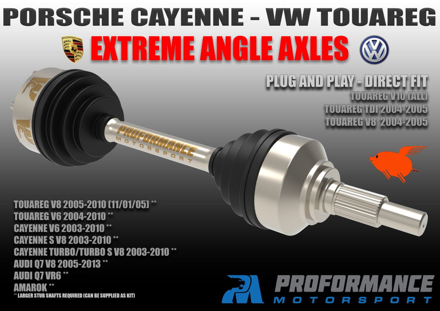 EXTREME ANGLE DirtPig Axles For Cayenne and Touareg